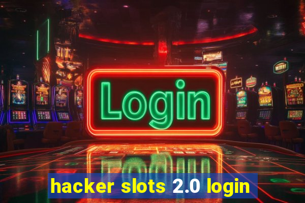 hacker slots 2.0 login